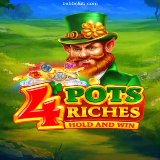 Unveiling 4potsriches: A Premier Casino Experience with BX55.COM